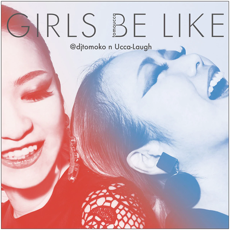 GIRLS BE LIKE / @djtomoko n Ucca-Laugh