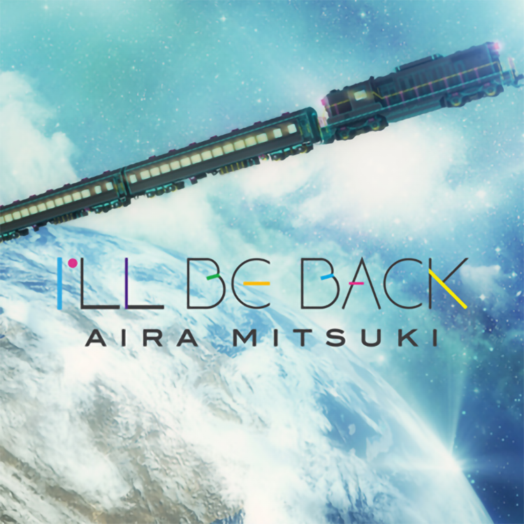 I’LL BE BACK / Aira Mitsuki