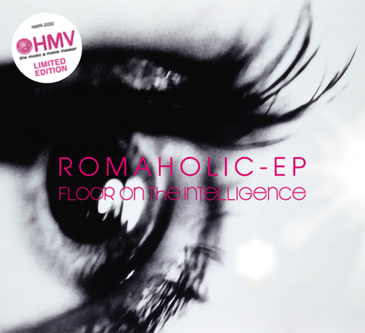 ROMAHOLIC – EP / Floor on the Intelligence