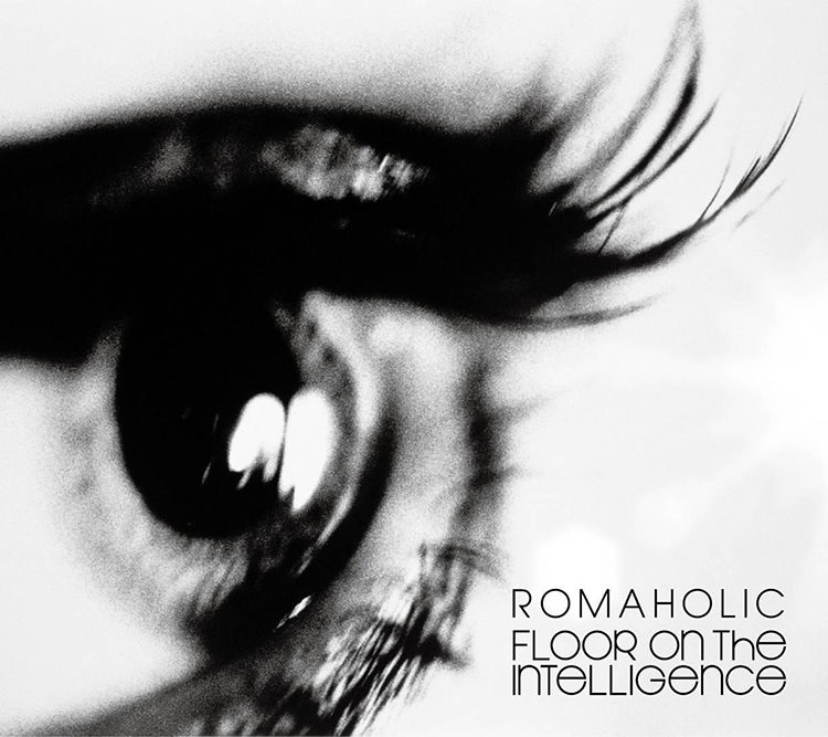 ROMAHOLIC / Floor on the Intelligence