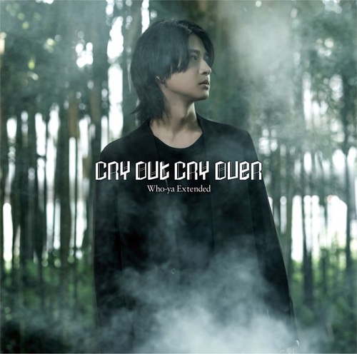 CRY OUT CRY OVER / Who-ya Extended